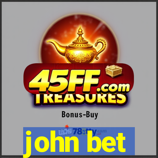 john bet